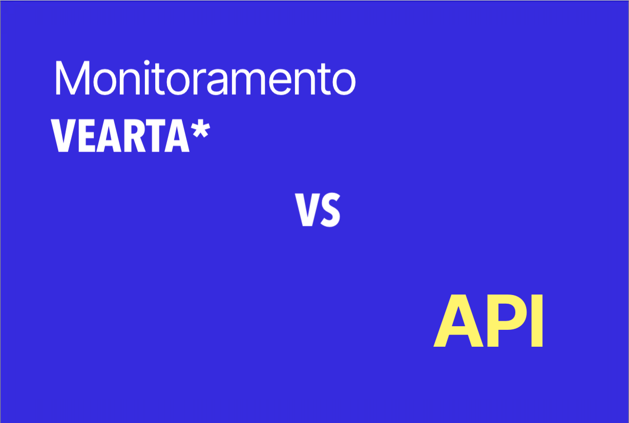 As diferenças entre monitoramento de conta VEARTA* e API